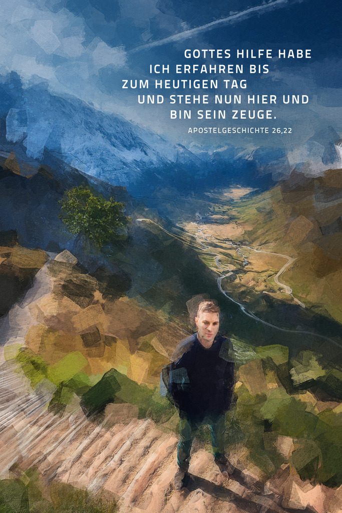 Gottes Hilfe habe ich erfahren bis zum heutigen Tag und stehe nun hier und bin sein Zeuge. Apg 26,22 (L) | Monatssprüche 2025 / Monatsspruch August