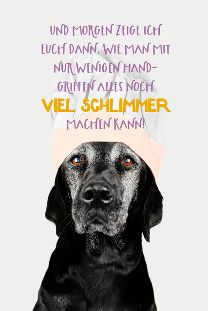 Emmy macht es noch viel schlimmer! | "Und morgen zeige ich euch dann, wie man mit nur wenigen Handgriffe alles noch viel schlimmer machen kann!"