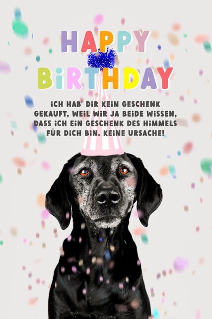 Emmy ist ein Geschenk | "HAPPY BIRTHDAY Ich hab' dir kein Geschenk gekauft, weil wir ja beide wissen, dass ich ein Geschenk des Himmels für dich bin. Keine Ursache!"