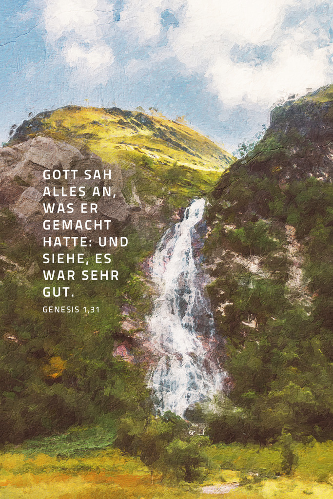 Gott sah alles an, was er gemacht hatte: Und siehe, es war sehr gut.Gen 1,31 (E) | Monatsspruch Januar 2023