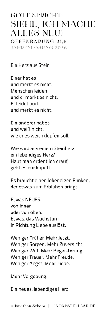 Jahreslosung 2026 Gedicht Herz | Beim Erwerb einer Lizenz für den Text bekommst du automatisch eine Bilddatei mit dem Text. Du hast die freie Wahl, ob du diese Bilddatei mit dem Text druckst (nur für große Formate empfohlen) oder ob du dir den Text des Gedichtes kopierst und als „echten“ Text in deinem Layout einfügst.