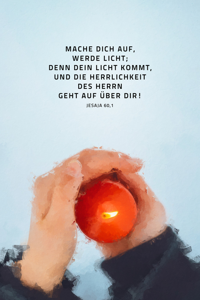Mache dich auf, werde licht; denn dein Licht kommt, und die Herrlichkeit des HERRN geht auf über dir! Jes 60,1 (L) | Monatslosung / Monatsspruch Dezember 2024