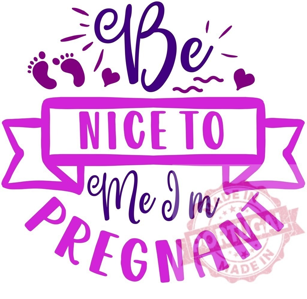 Pregnant woman quote asking for kindness | Typography design with Be nice to me I'm pregnant message with baby feet and hearts - Realized with Pictrs.com