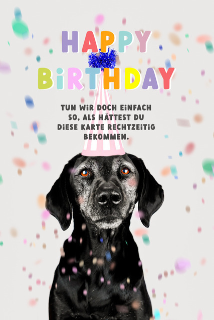 Emmys späte Geburtstagsgrüße | HAPPY BIRTHDAY Tun wir doch einfach so, als hättest du diese Karte rechtzeitig bekommen."