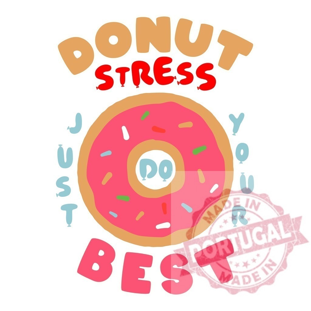 Donut stress just doing your best motivation | Pun about a donut encouraging to do your best and reduce stress - Realized with Pictrs.com