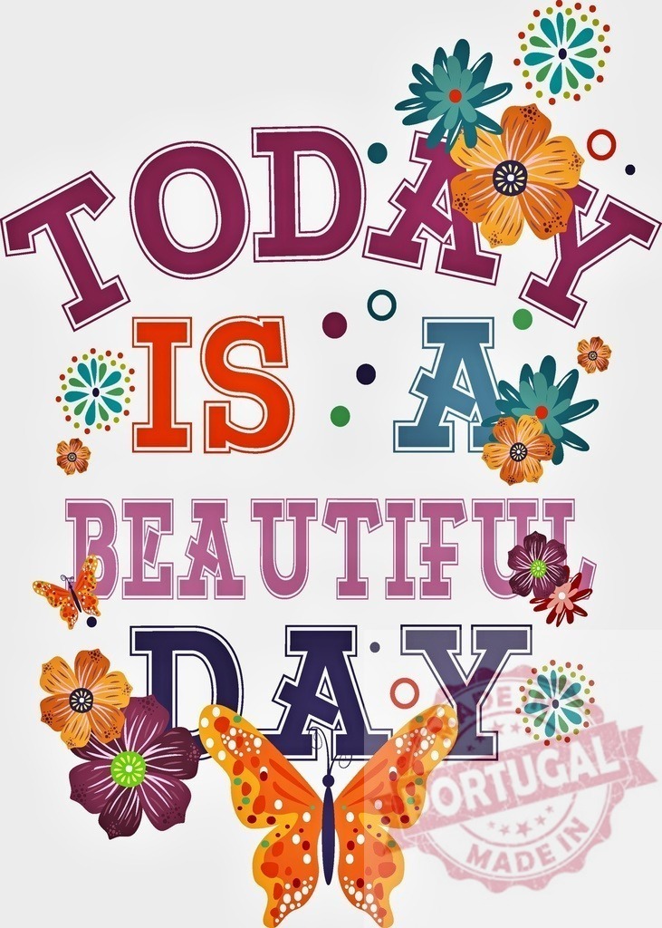 Today is a beautiful day typography with flowers and butterflies | Motivational quote Today is a beautiful day with colorful flowers and butterflies - Realisiert mit Pictrs.com