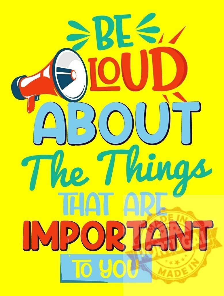 Be loud about things important to you | Motivational quote about speaking up and being heard, with a megaphone on yellow background - Realized with Pictrs.com