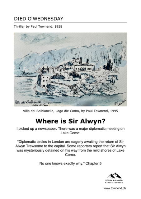 Sir Alwyn E | Under the title of the thriller Death on Wednesday is a blue-coloured sketch by author and painter Paul Townend, depicting a villa complex on an island in Lake Como. In the centre, the title of the poster, Where is Sir Alwyn?, is printed in bold, with a six-line text from the thriller underneath. - Realisiert mit Pictrs.com
