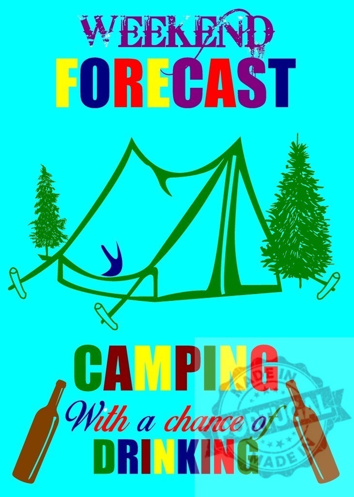 Weekend forecast camping with a chance of drinking | Illustrated text with camping tent and two pine trees on a light blue background - Realisiert mit Pictrs.com