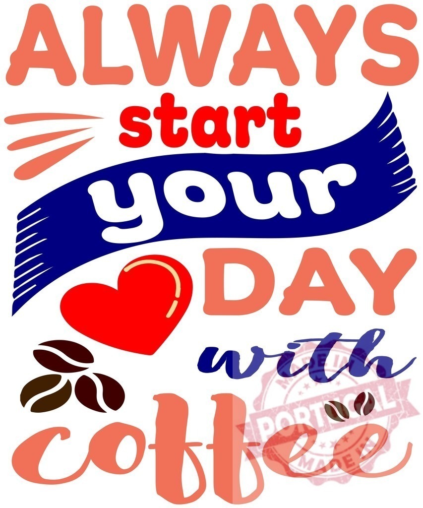 Always starting your day with coffee motivation quote | Typography design inspiring to begin mornings with coffee and a loving heart - Realized with Pictrs.com