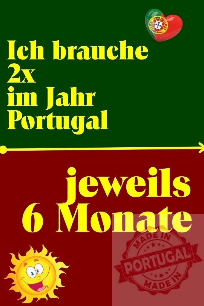 Needing Portugal for six months twice a year | German text expresses a desire for long Portugal vacations, featuring a heart flag and cheerful sun - Realisiert mit Pictrs.com
