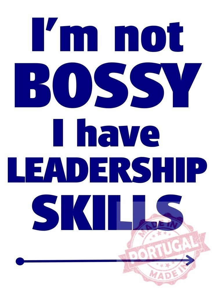I'm not bossy I have leadership skills text | Bold blue text presenting a humorous quote about leadership skills on a white background - Realisiert mit Pictrs.com