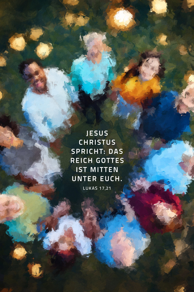 Jesus Christus spricht: Das Reich Gottes ist mitten unter euch. Lk 17,21 (L=E) | Monatssprüche 2025 / Monatsspruch Oktober