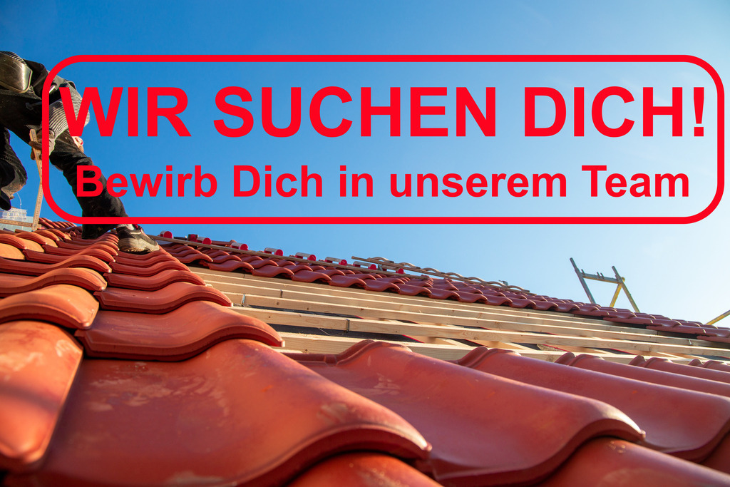 Dachdecker gesucht (Vorlage) | Wir suchen Dich (Dachdecker): Text WIR SUCHEN DICH BEWIRB DICH IN UNSEREM TEAM  auf dem Bild von einer Dacheindeckung (Vorlage Mitarbeitersuche) - Realisiert mit Pictrs.com