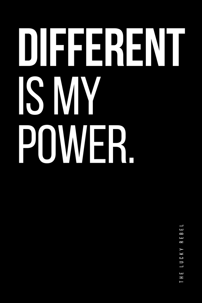 Poster: THE LUCKY REBEL – Different Is My Power | Typografie Poster mit der Aussage „Different Is My Power“ in weißer Schrift auf schwarzem Hintergrund, linksbündig gesetzt mit vertikalem Schriftzug „The Lucky Rebel“. - Realisiert mit Pictrs.com