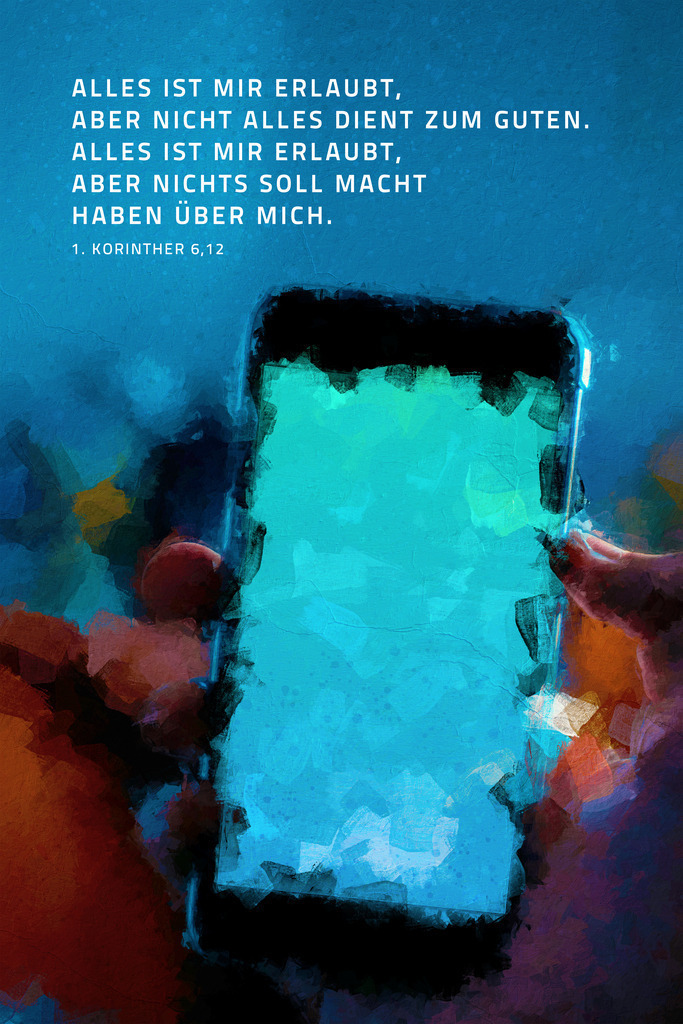 Alles ist mir erlaubt, aber nicht alles dient zum Guten. Alles ist mir erlaubt, aber nichts soll Macht haben über mich. 1 Kor 6,12 (L) | Monatslosung / Monatsspruch Mai 2024
